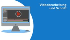 Videobearbeitung und Schnitt