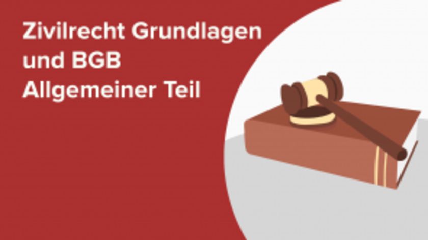 Zivilrecht Grundlagen und BGB Allgemeiner Teil