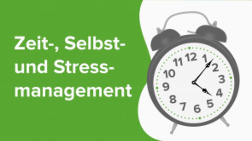 Zeit-, Selbst- und Stressmanagement