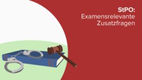 StPO: Examensrelevante Zusatzfragen