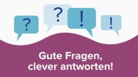 Gute Fragen, clever antworten!