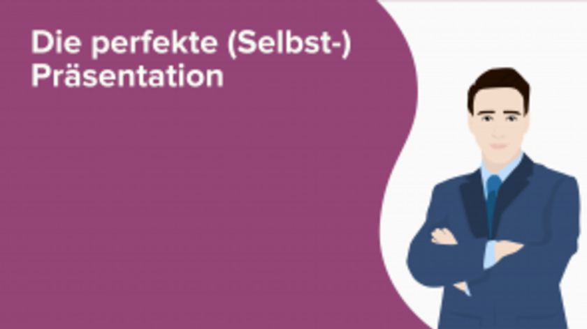 Die perfekte (Selbst-) Präsentation