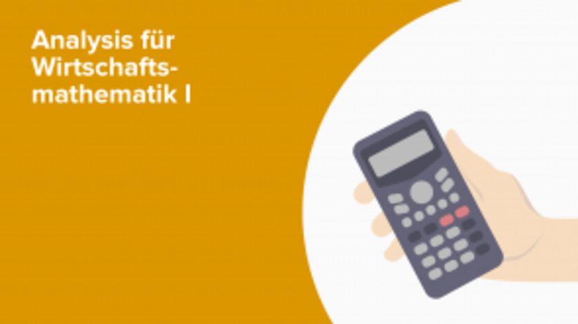 Analysis für Wirtschaftsmathematik I