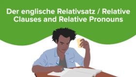 Der englische Relativsatz / Relative Clauses and Relative Pronouns