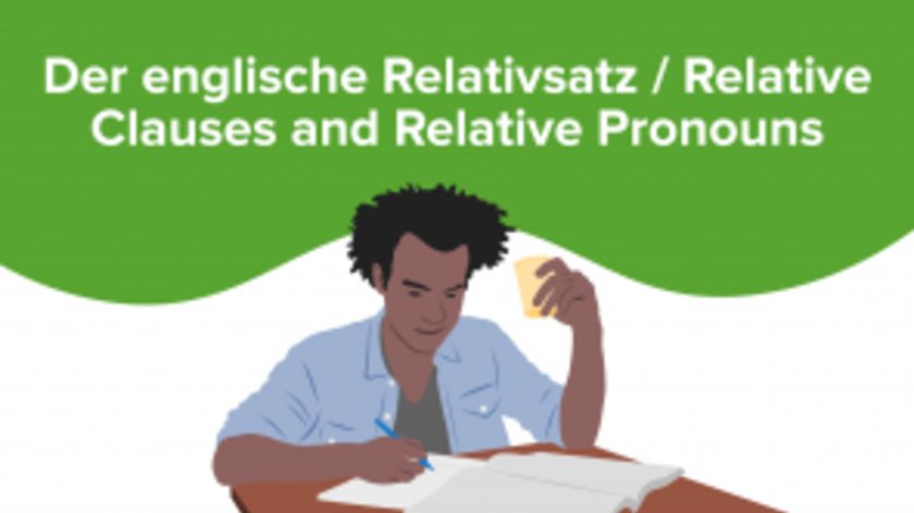 Der englische Relativsatz / Relative Clauses and Relative Pronouns