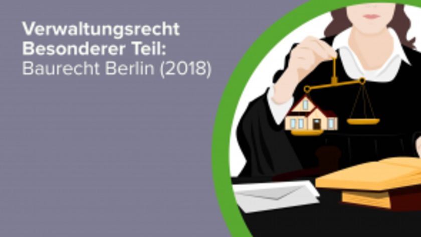 Verwaltungsrecht Besonderer Teil: Baurecht Berlin (2018)