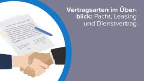 Vertragsarten im Überblick: Pacht, Leasing und Dienstvertrag