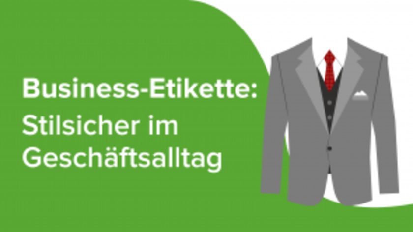 Business-Etikette: Stilsicher im Geschäftsalltag