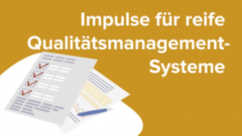 Impulse für reife Qualitätsmanagement-Systeme