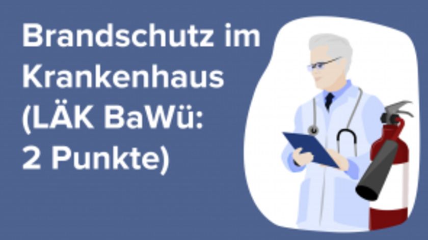 Brandschutz im Krankenhaus (LÄK BaWü: 2 Punkte)