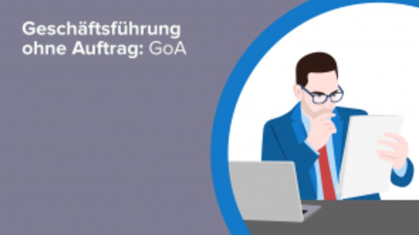 Geschäftsführung ohne Auftrag: GoA