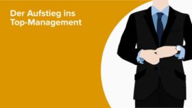 Der Aufstieg ins Top-Management