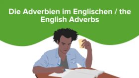 Die Adverbien im Englischen / the English Adverbs