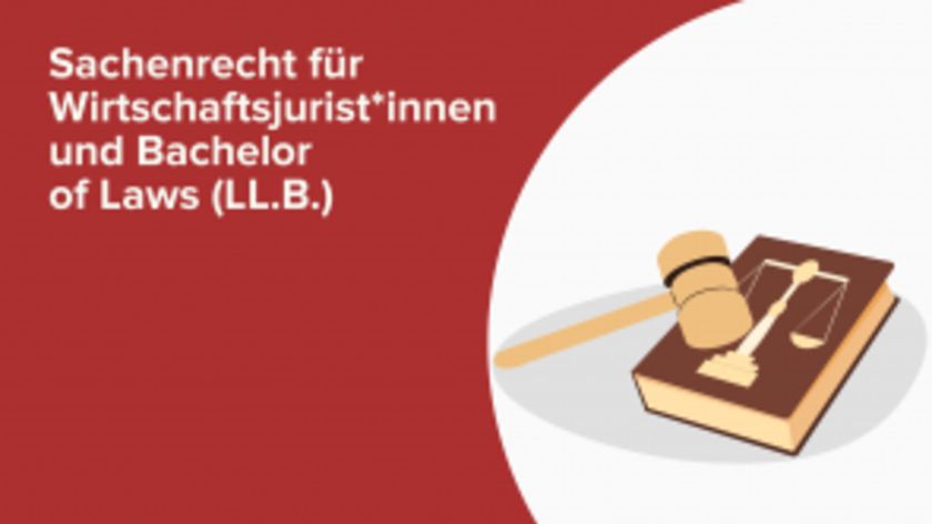 Sachenrecht für Wirtschaftsjurist*innen und Bachelor of Laws (LL.B.)