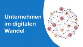 Unternehmen im digitalen Wandel