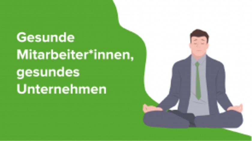 Gesunde Mitarbeiter*innen, gesundes Unternehmen