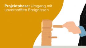 Projektphase: Umgang mit unverhofften Ereignissen