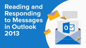 Reading and Responding to Messages in Outlook 2013