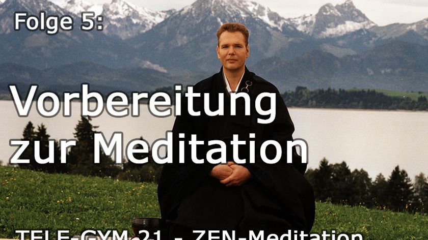 TELE-GYM 21 Zen Meditation Folge 5 Vorbereitung zur Meditation VOD