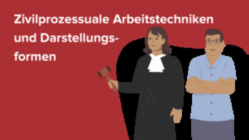 Zivilprozessuale Arbeitstechniken und Darstellungsformen