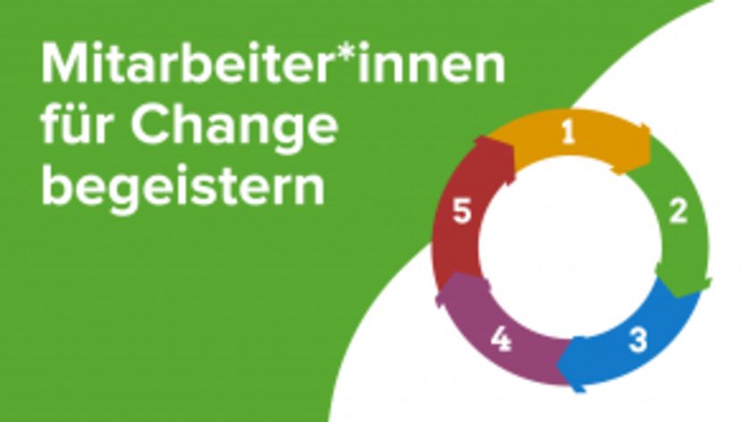 Mitarbeiter*innen für Change begeistern